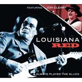 Louisiana Red Feat John Cleary: Always Played...