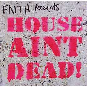 Faith: Presents House Ain't Dead CD