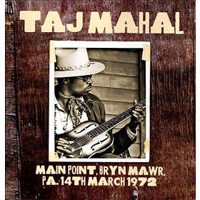Taj Mahal: Main Point Bryn Mawr 1972 CD