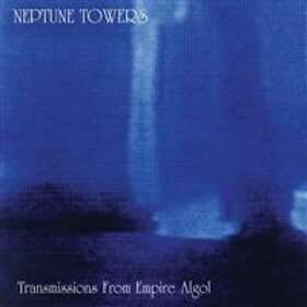 Neptune Towers: Transmissions From Empire Algol