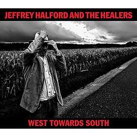 Halford Jeffrey & The Healers: West Towards... CD