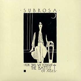Subrosa: For this we fought the battle... 2016 CD