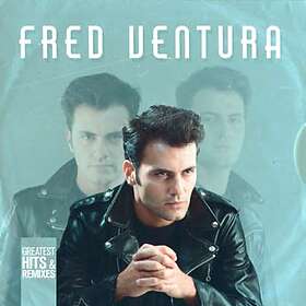 Ventura Fred: Greatest Hits & Remixes CD