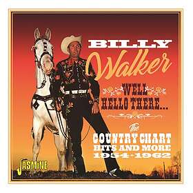 Walker Billy: Well hello there 1954-62 CD