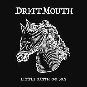 Drift Mouth: Little Patch Of Sky (Vinyl)