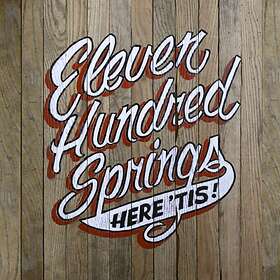 Eleven Hundred Springs: Here 'tis CD