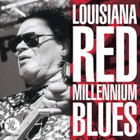 Louisiana Red: Millenium Blues CD