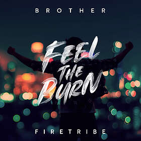 Brother Firetribe: Feel the burn 2020
