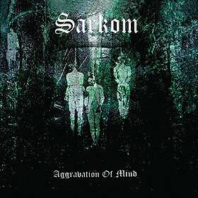 Sarkom: Aggravation Of Mind CD