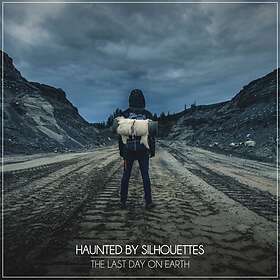 Haunted By Silhouettes: Last Day On Earth (Vinyl)