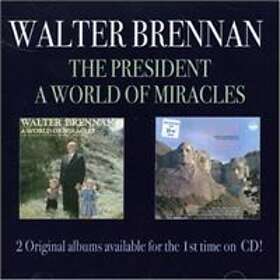 Brennan Walter: President/A World Of Miracles CD