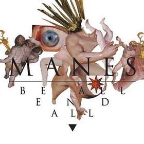 Manes: Be All End All