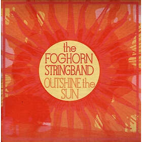 Foghorn Stringband: Outshine The Sun