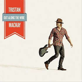 Mackay Tristan: Out Along The Wire