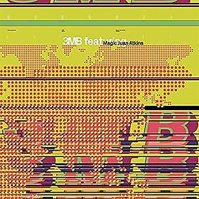 3MB Feat Magic Juan Atkins: 3MB Feat Magic ... CD
