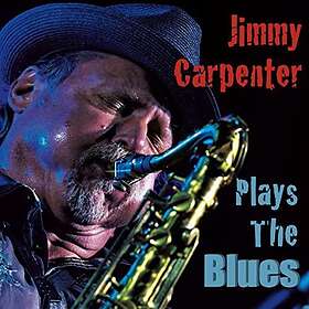 Carpenter Jimmy: Plays The Blues CD