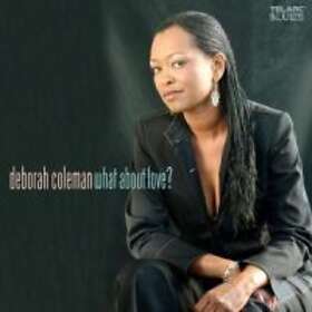 Coleman Deborah: What About Love? CD