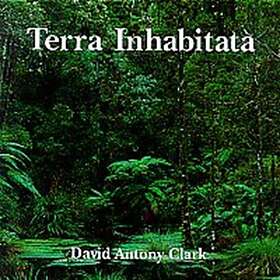 Clark David Antony: Terra Inhabitata