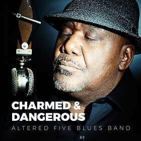 Altered Five Blues Band: Charmed And Dangerous CD
