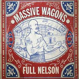 Massive Wagons: Full Nelson 2018 CD