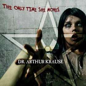 Dr Arthur Krause: The Only Time She Moves CD