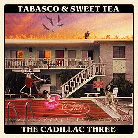 Cadillac Three: Tabasco & sweet tea 2020 CD