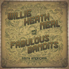 Heath Neal Willie & Fabulous B.: South Americana CD