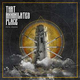 Crane Pete: That Annihilated Place CD