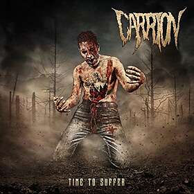 Carrion: Time To Suffer CD