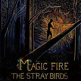 Stray Birds: Magic Fire (Vinyl)