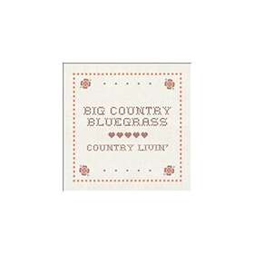 Big Country Bluegrass: Country Livin' CD