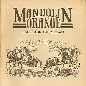 Mandolin Orange: This Side Of Jordan