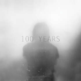 100 Years: 100 Years