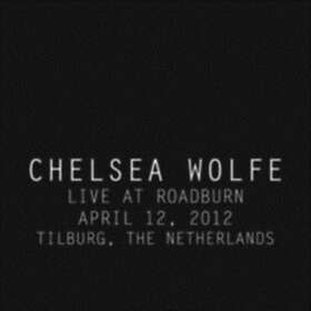 Chelsea Wolfe: Live At Roadburn 2012