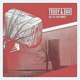 Trudy & Dave: Out Of Our Minds CD