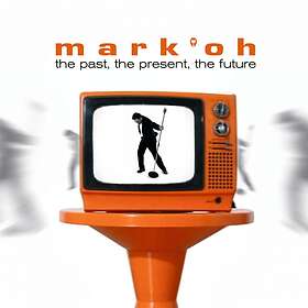 Mark Oh: Past Present Future
