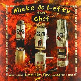 Micke & Lefty Feat Chef: Let The Fire Lead (Vinyl)