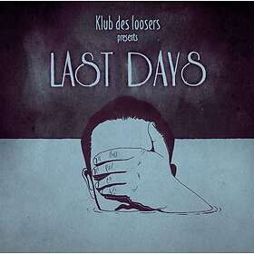 Klub Des Loosers: Last Days CD