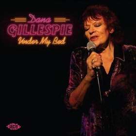 Gillespie Dana: Under My Bed CD