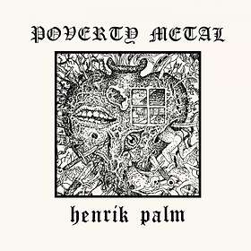 Palm Henrik: Poverty metal (Vinyl)