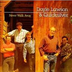 Lawson Doyle & Quicksilver: Never Walk Away