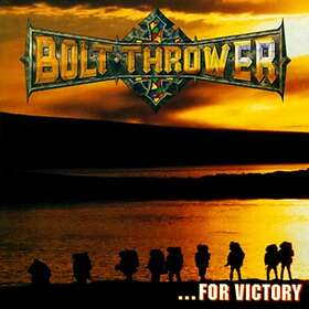 Bolt Thrower: For victory