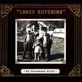 Hutchins Loney: My Tennessee Hills CD
