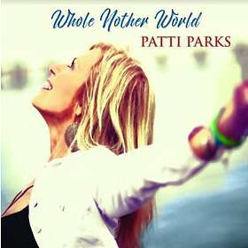 Parks Patti: Whole Nother World CD