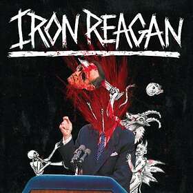 Iron Reagan: Tyranny Of Will CD