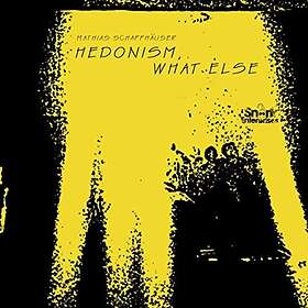 Schaffauser Mathias: Hedonism What Else (Vinyl)