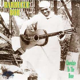 Barbecue Bob: Chocolate To The Bone CD