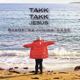 Barne Og Junior Oase: Takk Takk Jesus CD