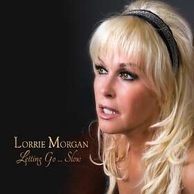 Morgan Lorrie: Letting go... slow 2016 CD