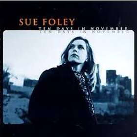 Foley Sue: Ten Days In November CD